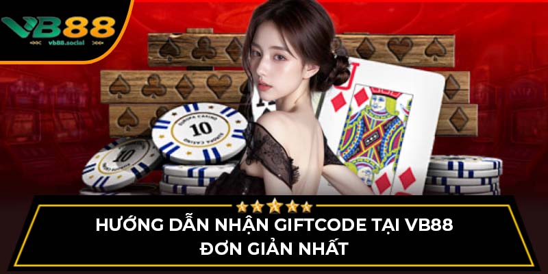 Hướng Dẫn Nhận Giftcode Tại VB88 Chi Tiết Nhất 2025 2 Hướng dẫn nhận giftcode tại VB88 đơn giản nhất