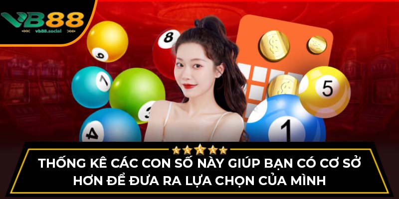 Bí Quyết Chơi Sổ Xố Miền Bắc Từ Cao Thủ Tại VB88 1 Thống kê các con số này giúp bạn có cơ sở hơn để đưa ra lựa chọn của mình