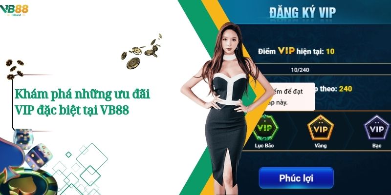 Đặc quyền VIP: Ưu đãi vượt trội chỉ có tại VB88 4 Khám phá những ưu đãi VIP đặc biệt tại VB88