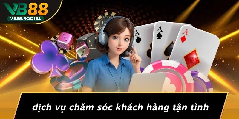 THƯỞNG NẠP ĐẦU: NHẬN NGAY ƯU ĐÃI VÀNG TỪ VB88 MIỄN PHÍ 5 Dịch Vụ Chăm Sóc Khách Hàng Tận Tình